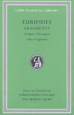Fragments, Volume II: Oedipus–Chrysippus. Other Fragments (Hardcover)