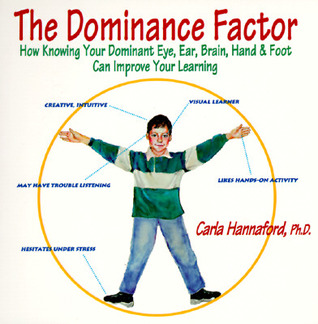 The Dominance Factor: How Knowing Your Dominant Eye, Ear, Brain, Hand, & Foot Can Improve Your Learning (Paperback)