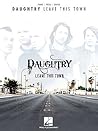 Daughtry - Leave This Town Piano, Vocal and Guitar Chords