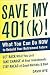 Save My 401(k)!: What You C...