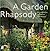 Garden Rhapsody: Enchanted English Cottage Gardens and Floral Melodies