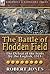 The Battle of Flodden Field...