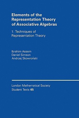 Elements of the Representation Theory of Associative Algebras: Techniques of Representation Theory, Volume 1 (Paperback)