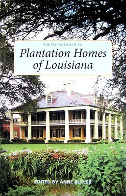 The Pelican Guide to Plantation Homes of Louisiana (Paperback)