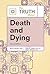 The Truth About Death and Dying