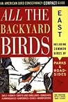 All the Backyard Birds: East (American Bird Conservancy Compact Guide)