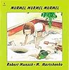 Murmel, Murmel, Murmel by Robert Munsch