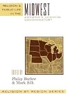 Religion and Public Life in the Midwest: America's Common Denominator? (Religion by Region) Religion and Public Life in the Midwest: America's Common Denominator? (Religion by Region)