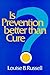 Is Prevention Better than C...