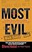 Most Evil: Avenger, Zodiac, and the Further Serial Murders of Dr. George Hill Hodel (Berkley True Crime)