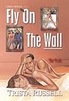 Fly On The Wall by Trista Russell Fly On The Wall by Trista Russell