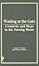 Waiting at the Gate: Creativity and Hope in the Nursing Home