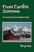 From Earth's Sorrows: One M...