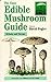 The Easy Edible Mushroom Guide by David N. Pegler