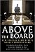 Above the Board: How Ethical CEOs Create Honest Corporations