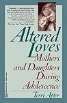 Altered Loves: Mothers and Daughters During Adolescence