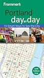 Frommer's Portland Day by Day Frommer's Portland Day by Day