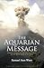 The Aquarian Message: The Secret Teachings of Christianity in the Revelation or Apocalypse of John