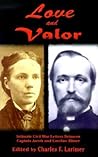Love and Valor : Intimate Civil War Letters Between Captain Jacob and Emeline Ritner Love and Valor : Intimate Civil War Letters Between Captain Jacob and Emeline Ritner