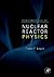 Fundamentals of Nuclear Rea...