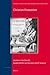 Christian Humanism: Essays in Honour of Arjo Vanderjagt (Studies in Medieval and Reformation Traditions, 142)