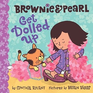 Brownie & Pearl Get Dolled Up (Hardcover)