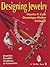 Designing Jewelry: Brooches, Bracelets, Necklaces & Accessories
