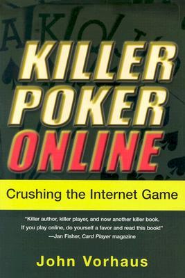 Killer Poker Online: Crushing the Internet Game (Paperback)