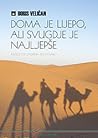 Doma je lijepo, a...