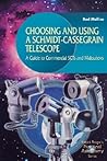 Choosing and Using a Schmidt-Cassegrain Telescope : A Guide to Commercial SCTs and Maksutovs (Practical Astronomy.)