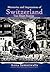 Memories and Impressions of Switzerland by Anita Sumariwalla