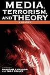 Media, Terrorism, and Theory: A Reader (Critical Media Studies: Institutions, Politics, and Culture)