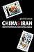China and Iran by John W. Garver