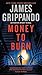 Money To Burn by James Grippando
