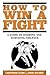 How to Win a Fight: A Guide...