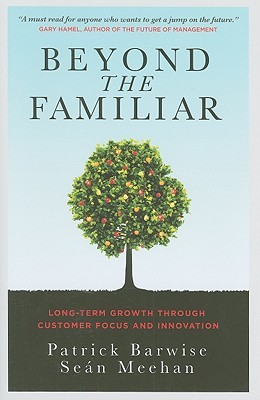 Beyond the Familiar: Long-Term Growth through Customer Focus and Innovation (Hardcover)
