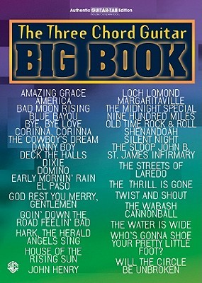 The Three Chord Guitar Big Book: Easy Guitar (Guitar Big Book Series)
