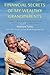 Financial Secrets of My Wealthy Grandparents by Matthew Tuttle