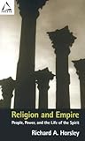 Religion and Empire: People, Power, and the Life of the Spirit