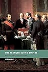 The French Second Empire: An Anatomy of Political Power (New Studies in European History) The French Second Empire: An Anatomy of Political Power (New Studies in European History)