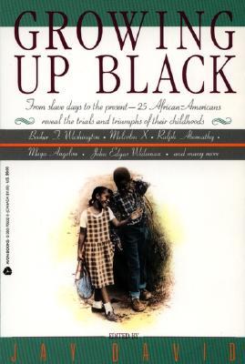 Growing Up Black: From Slave Days to the Present-25 African-Americans Reveal the Trials and Triumphs of Their Childhoods (Paperback)