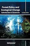 Forest Policy and Ecological Change Forest Policy and Ecological Change