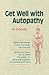 Get Well with Autopathy