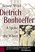 Dietrich Bonhoeffer: A Spoke in the Wheel
