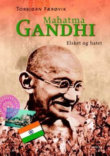 Mahatma Gandhi: Elsket og hatet (Hardcover)