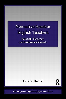 Nonnative Speaker English Teachers (ESL & Applied Linguistics Professional Series)