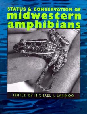 Status and Conservation of Midwestern Amphibians (Paperback)