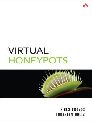 Virtual Honeypots: From Botnet Tracking to Intrusion Detection (Paperback)