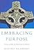Embracing Purpose: Essays o...