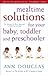 Mealtime Solutions for Your Baby, Toddler and Preschooler: The Ultimate No-Worry Approach for Each Age and Stage